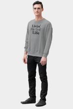 Load image into Gallery viewer, Livin&#39; My Best Life Sweatshirt
